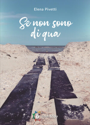 Se_non_sono_di qua_Front cover_BookTribu_Elena Pivetti