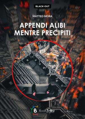 Appendi alibi mentre precipiti_Front cover_Matteo Mora_BookTribu