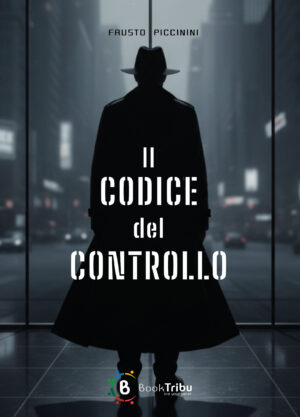 Il codice del controllo_Front Cover_fausto Piccinini_BookTribu